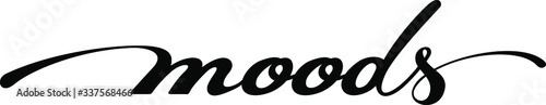 Moods - custom calligraphy text