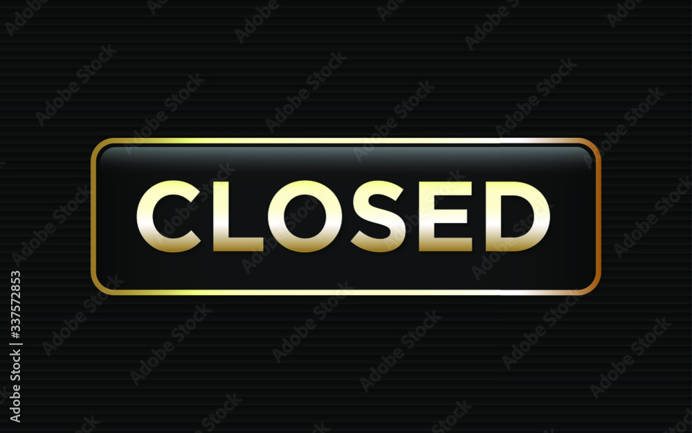 luxury closed sign with glass. vector eps10 luxury closed sign with glass. vector eps10
