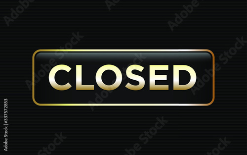 luxury closed sign with glass. vector eps10