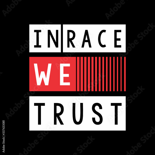 In race wee trust stylish typography art design vector illustration, ready for print on t shirt, apparel, poster and other uses
