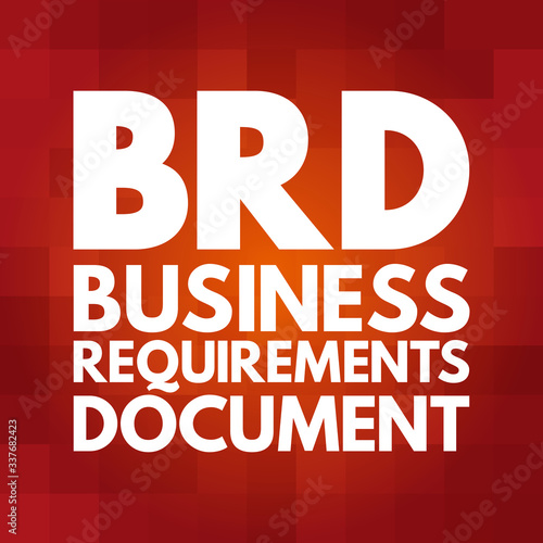 BRD - Business Requirements Document acronym, concept background