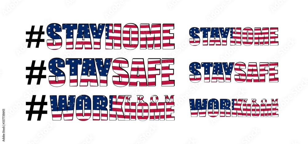 Vector illustration with lettering urging the American population to stay home, stay safe and work from home because of the Covid-19 pandemic