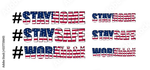 Vector illustration with lettering urging the American population to stay home, stay safe and work from home because of the Covid-19 pandemic