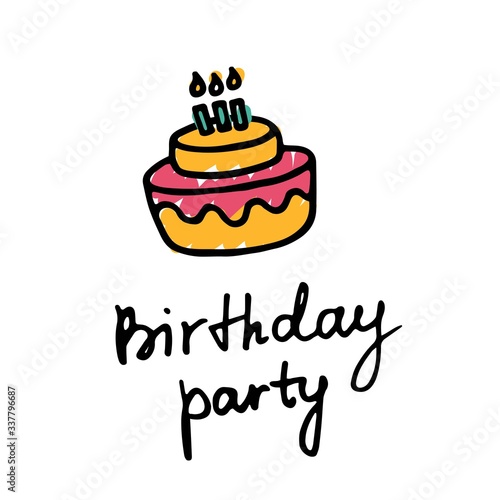 B-day party. Birthday party inscription and cake icon. Hand drawn illustration. Vector