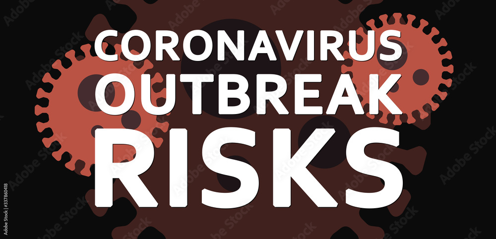 Coronavirus Outbreak Risks - text written on virus background