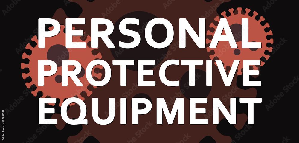 Personal Protective Equipment - text written on virus background