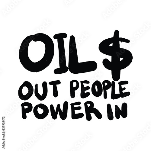 Oils Out People Power In, Placards and posters design of global strike for climate change. Vector Text illustration. 