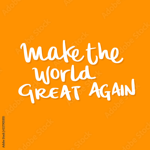 Make The World Great Again. Placards and posters design of global strike for climate change. Vector Text illustration. 