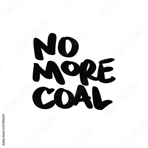 No More Coal. Placards and posters design of global strike for climate change. Vector Text illustration. 