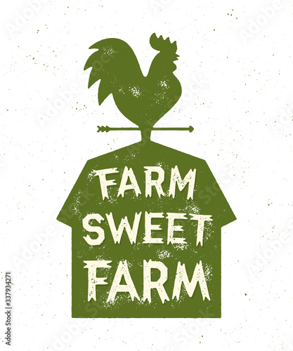 Farm Sweet Farm. Vintage Textured T shirt Design, Wall Art, Sign, Badge, Emblem with Rustic Rural Look. Rooster and Barn Vector Illustration. 