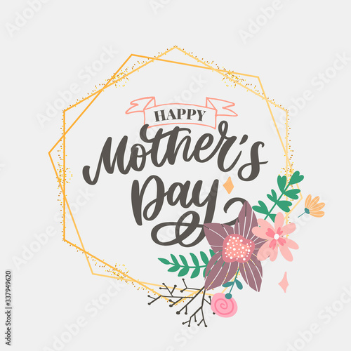 Happy Mothers Day lettering. Handmade calligraphy vector illustration. Mother s day card with flowers