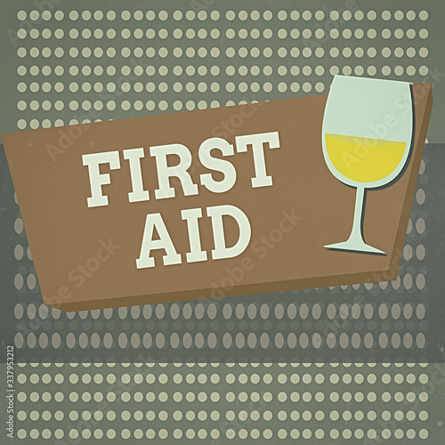 Conceptual hand writing showing First Aid. Concept meaning Practise of healing small cuts that no need for medical training Halftone Goblet Glassware filled with Wine Rectangular Form photo