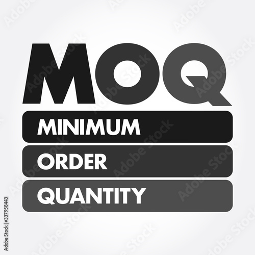 MOQ - Minimum Order Quantity acronym, business concept background