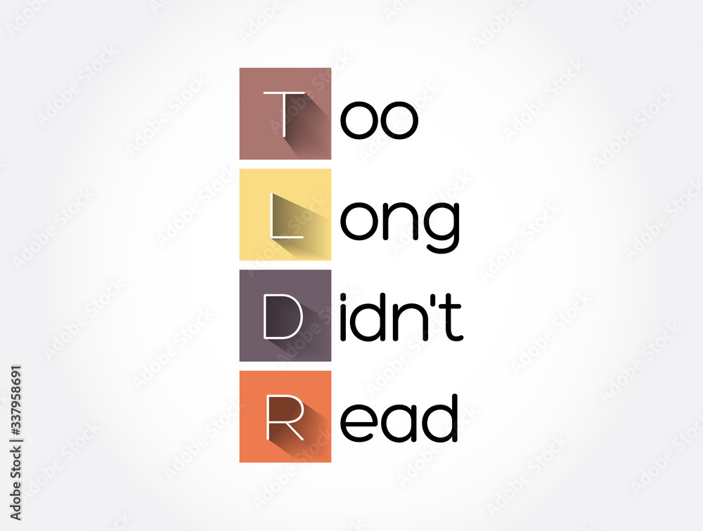 TLDR - Too Long Didn't Read acronym, business concept background TLDR - Too Long Didn't Read acronym, business concept background