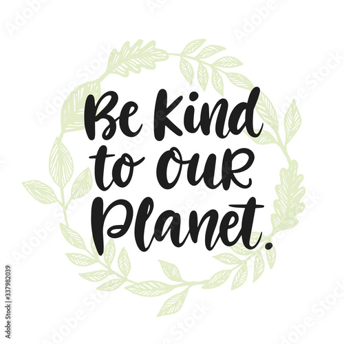 Be kind to our planet poster
