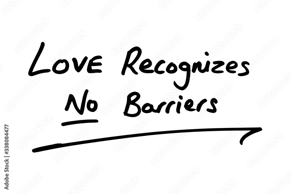 Love Recognizes No Barriers Love Recognizes No Barriers