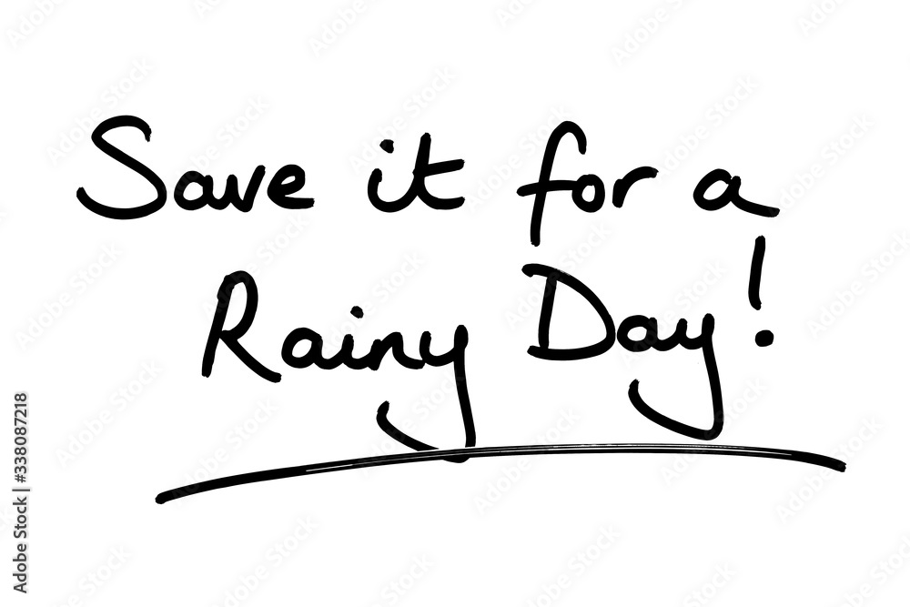 Obraz premium Save it for a Rainy Day!