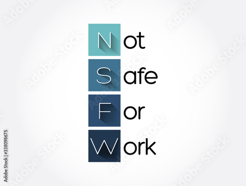 NSFW - Not Safe For Work acronym, business concept background