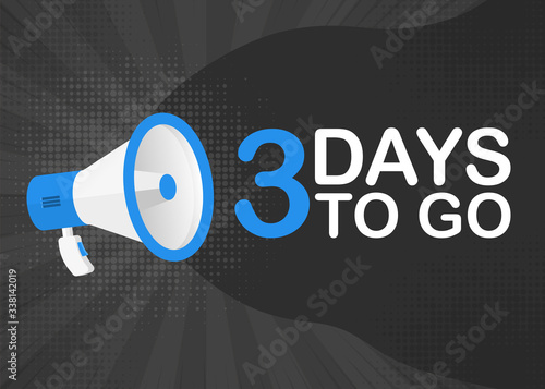 Megaphone three days to go countdown template with blue objects on gray pop background. Vector