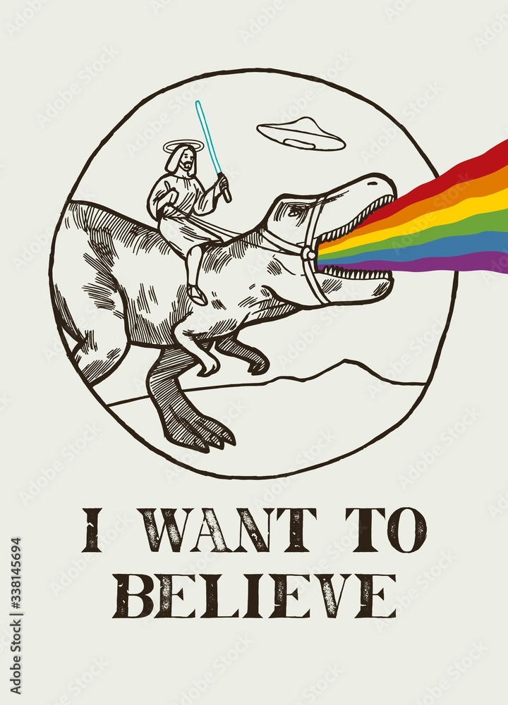 I want to believe. Jesus riding t-rex. Dinosaur is puking rainbow. UFO  saucer flying in the sky. Funny Jesus on dino t-shirt print. Stock Vector |  Adobe Stock