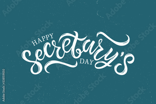 Hand written lettering Happy Secretary's day.  Illustration on background with texture.