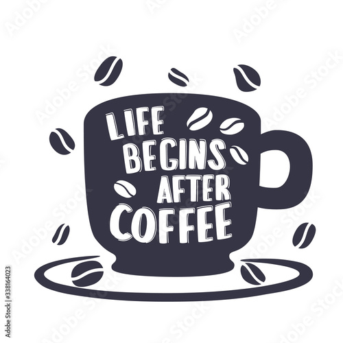 Life begins after coffee lettering on cup shape big set. Modern calligraphy style quote. Hand made typography for cafe advertising prints posters t-shirt design. Vector vintage illustration.