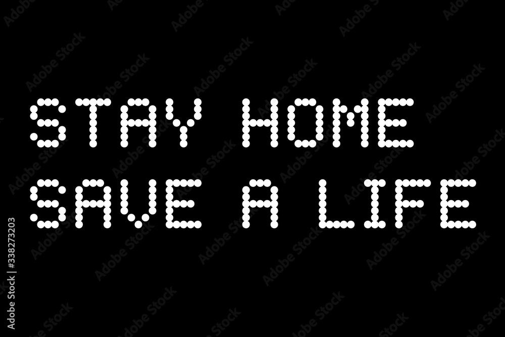 Stay Home Save a Life Sign