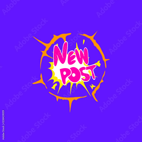 New post. Blogging concept. Template design comics boom style. Pop art vector illustration. 
