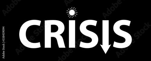Inscription "crisis" using coronavirus microbe and down arrow to indicate economic downturn