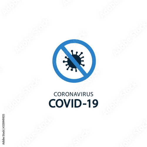 Vector illustration in flat style. Stop coronavirus COVID-19 concept. Prohibit sign. Novel bacterium icon isolated on white. No infection, germs. Poster, banner, brochure, announcement