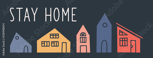 Stay Home vector banner with multi-colored houses. Hand drawn flat vector cartoon illustration with cute houses and lettering. Coronavirus pandemic self isolation concept, healthcare, quarantine