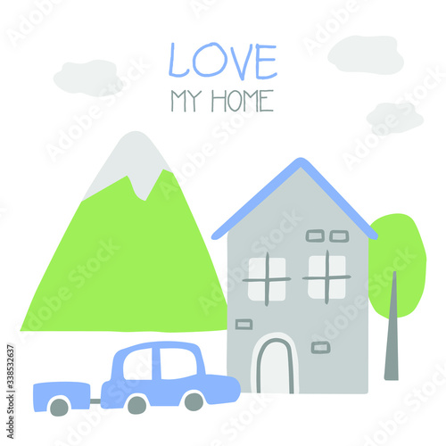 Cute card with a house, mountain, clouds and a car.  On a top, there is a sign 