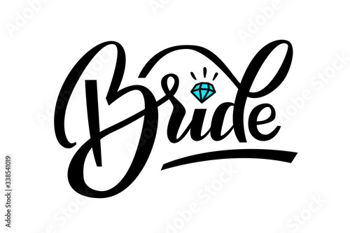 Bride calligraphy. Bride hand lettering text with diamond for bachelorette party, hen night, wedding designs, cards, invitations, fabrics, prints, stickers