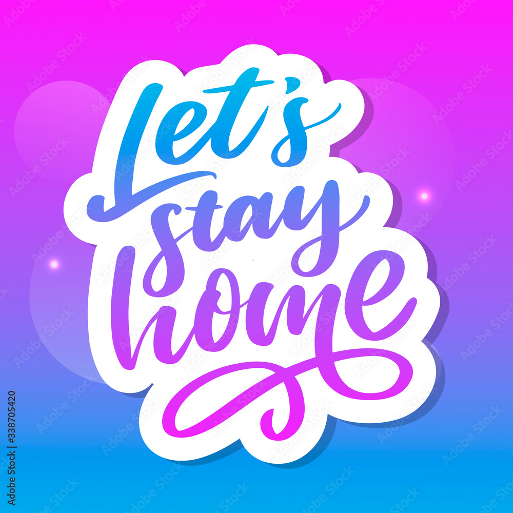 Fototapeta premium Slogan stay home safe quarantine pandemic letter text words calligraphy vector illustration