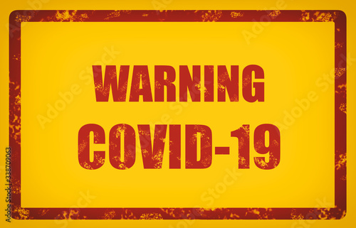 COVID-19 warning sign red text on yellow background. Coronavirus graphic design corona virus caution billboard illustration .