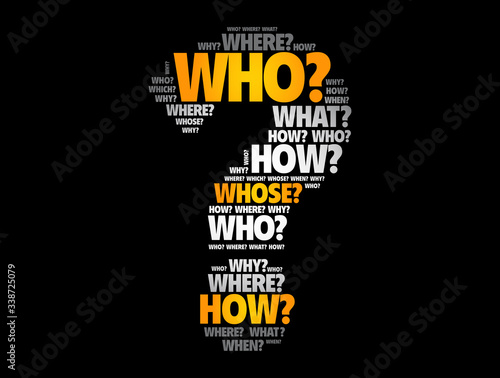 Question mark - Questions whose answers are considered basic in information gathering or problem solving, word cloud background photo
