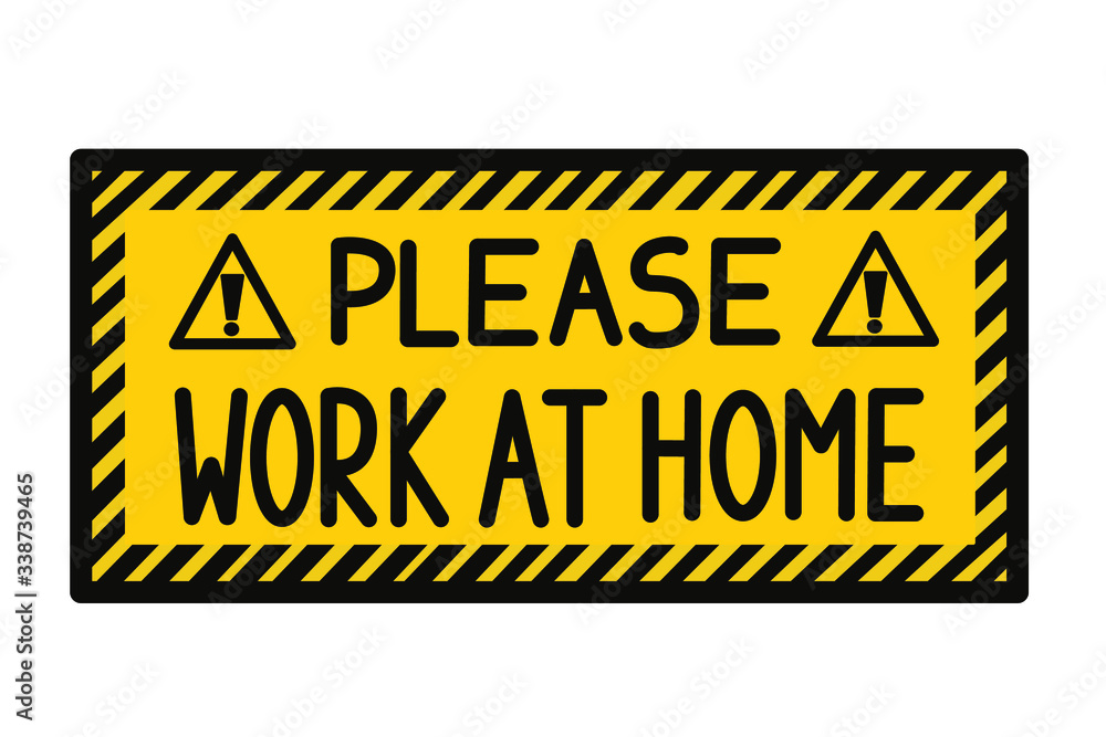 Fototapeta premium Work at home warning message on yellow tape. Simple vector illustration.