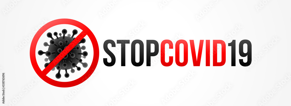 Stop Covid-19 banner. Coronavirus is crossed out with red STOP sign. Stop Covid-19 Coronavirus pandemic concept vector poster. Stop Covid-19 banner. Coronavirus is crossed out with red STOP sign. Stop Covid-19 Coronavirus pandemic concept vector poster.