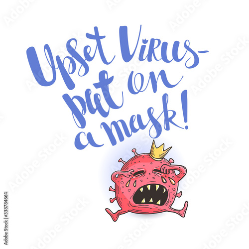 Vector image of a crying virus bacterium with a crown on a white background and a medical mask with the inscription Upset virus - put on the mask