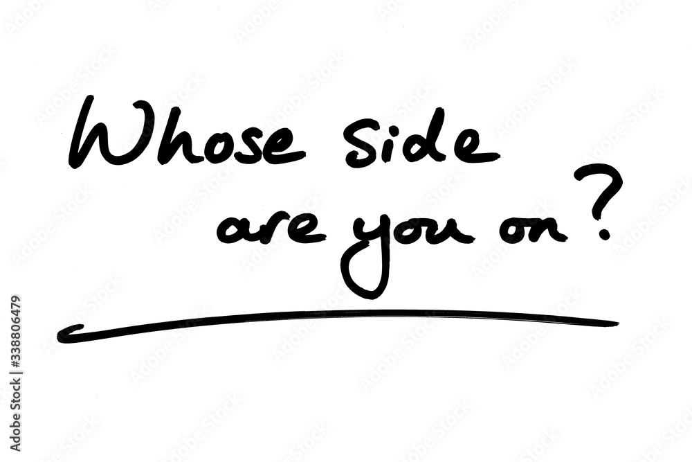 Whose Side Are You On?
