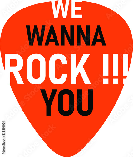 We wanna rock you Pick. Logo and graphic design, tee print stamp. t-shirt artwork.