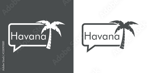 Destino de vacaciones. Logotipo con texto Havana en globo de habla con palmera en fondo gris y fondo blanco