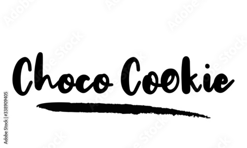 Choco Cookie Calligraphy Phrase, Lettering Inscription.