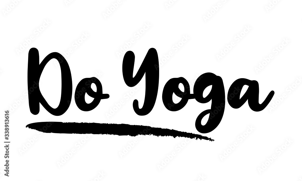 Do Yoga Calligraphy Phrase, Lettering Inscription. Do Yoga Calligraphy Phrase, Lettering Inscription.