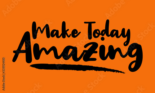 Make Today Amazing Calligraphy Handwritten Lettering for posters, cards design, T-Shirts. 
on Yellow Background