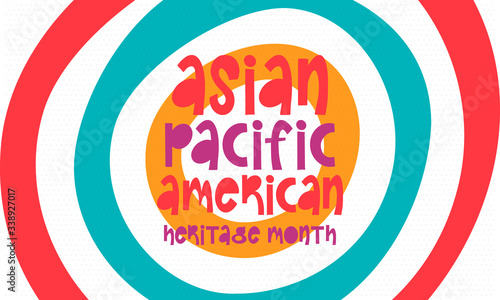 Asian Pacific American Heritage Month. Celebrated in May. It celebrates the culture  traditions and history of Asian Americans and Pacific Islanders in the United States. Poster  card  banner. Vector