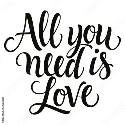 All you need is love inscription in italics, monochrome version
