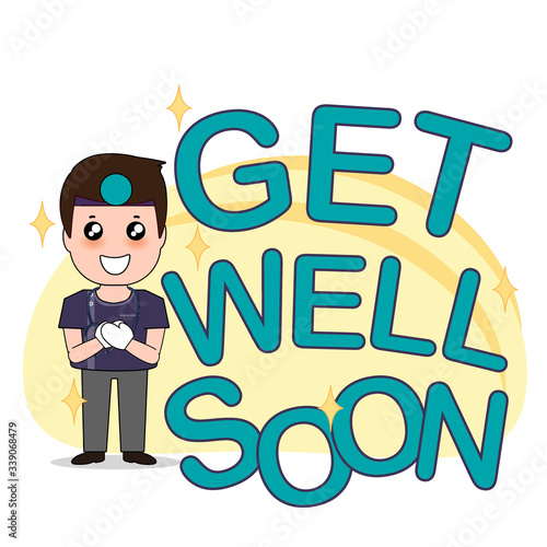Dentist with word GET WELL SOON, Cartoon character Dentist Design, Medical worker, Medical concept. Vector illustration.