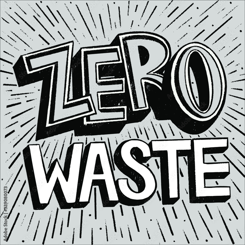 Lettering quote about Zero waste management concept. Modern hand written banner.