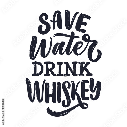 Lettering poster with quote about whiskey in vintage style. Calligraphic banner and t shirt print. Hand Drawn placard for pub or bar menu design. Vector